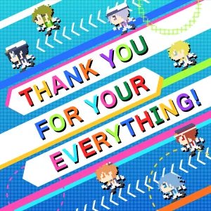 THANK YOU FOR YOUR EVERYTHING!