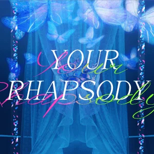 YOUR RHAPSODY